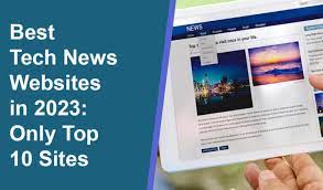 Exploring the Top Technology News Websites for Cutting-Edge Updates